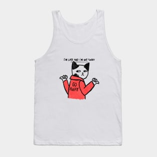 I'm Late and I'm Not Sorry Cat Tank Top